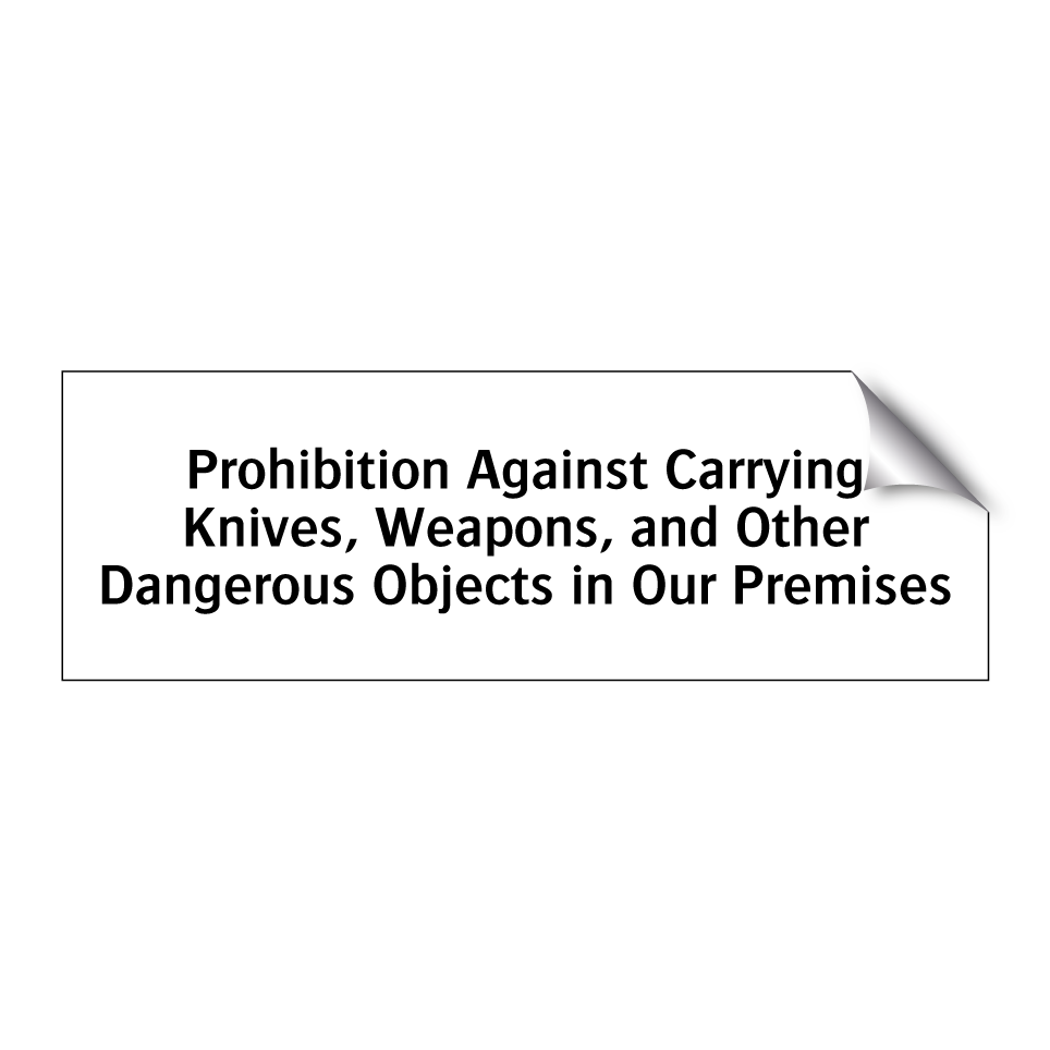 Prohibition Against Carrying Knives, Weapons, and Other Dangerous Objects in Our Premises