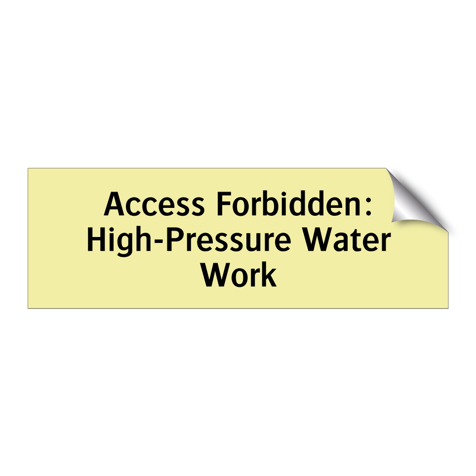 Access Forbidden: High-Pressure Water Work
