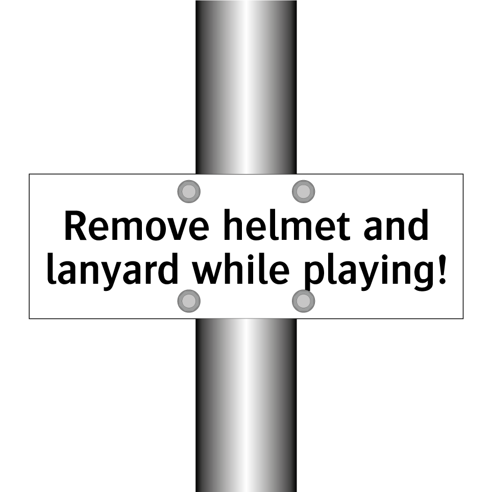 Remove helmet and lanyard while playing!