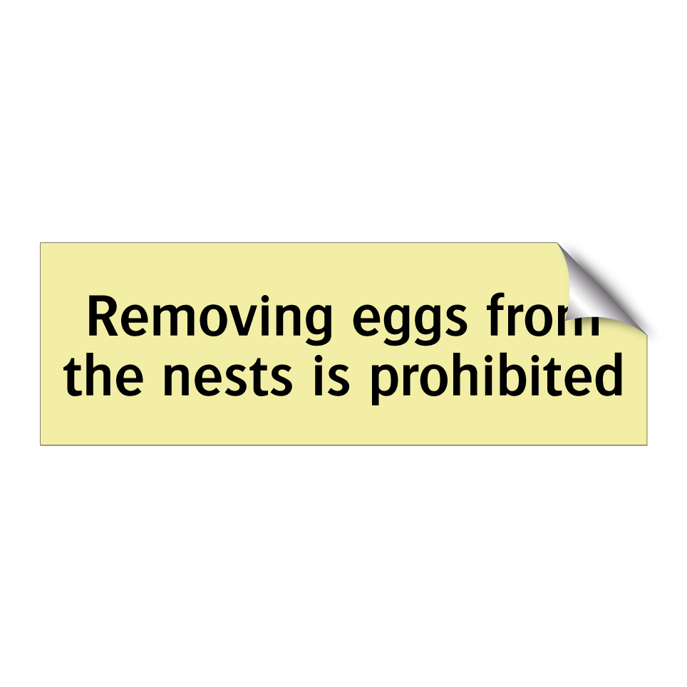 Removing eggs from the nests is prohibited