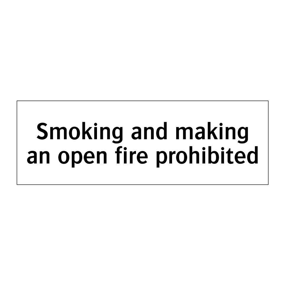 Smoking and making an open fire prohibited
