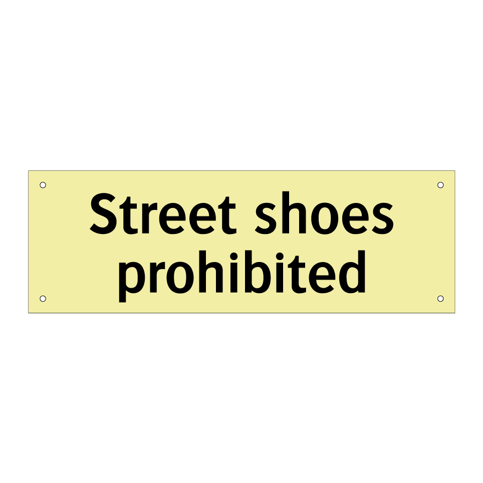 Street shoes prohibited