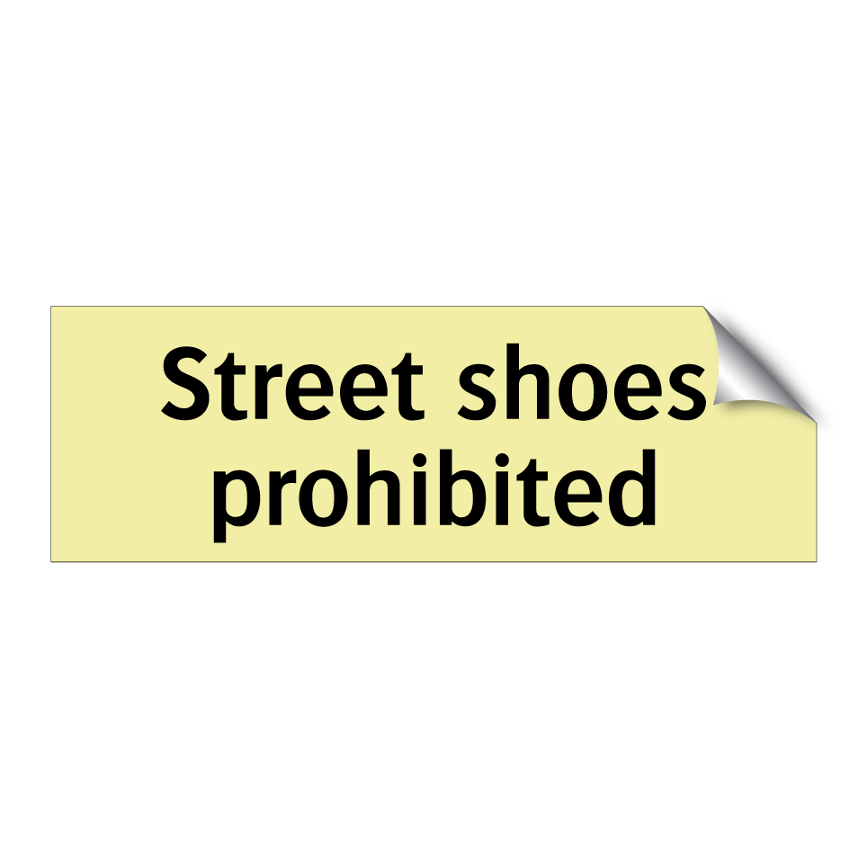Street shoes prohibited