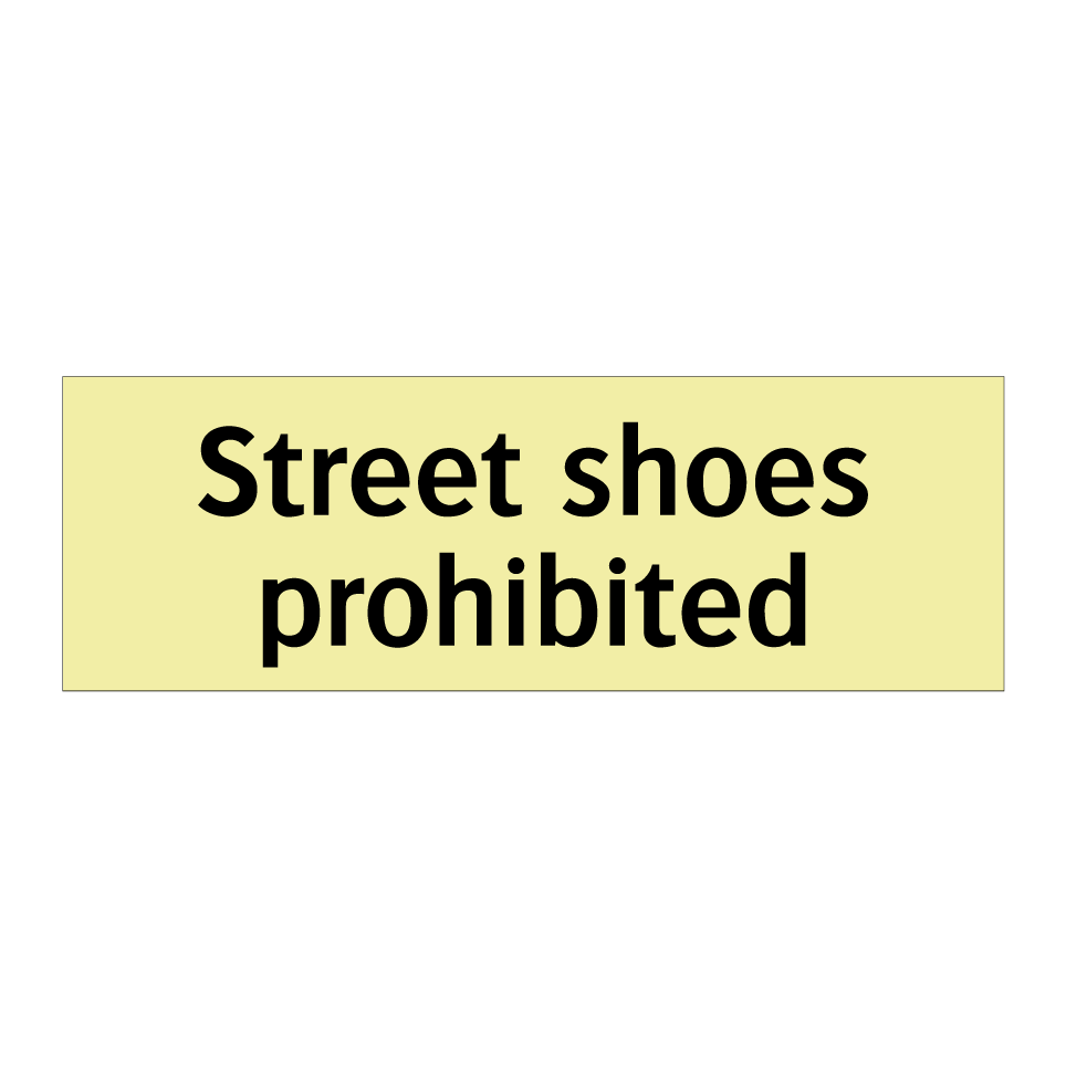 Street shoes prohibited