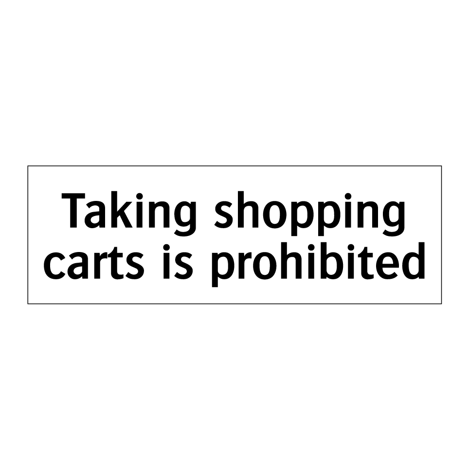Taking shopping carts is prohibited
