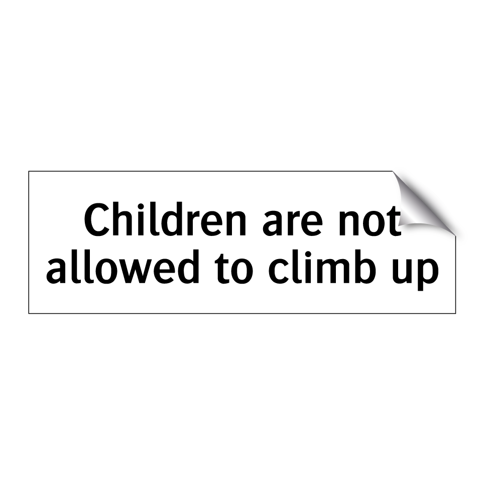 Children are not allowed to climb up