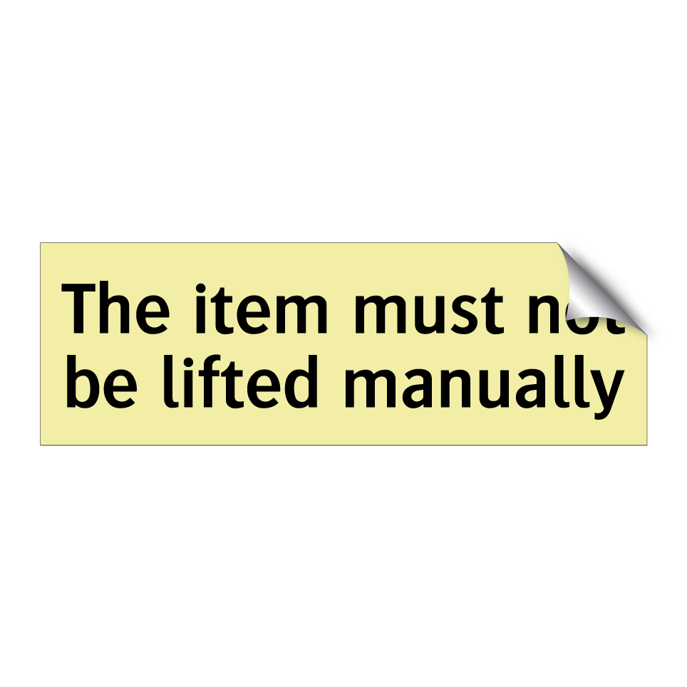 The item must not be lifted manually