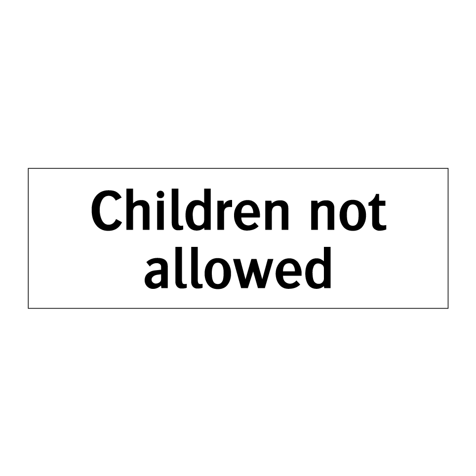 Children not allowed