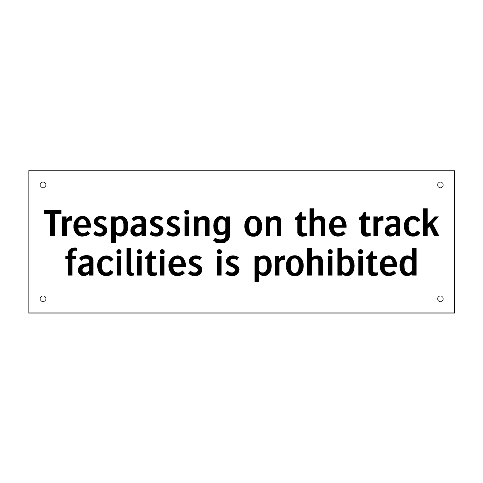 Trespassing on the track facilities is prohibited