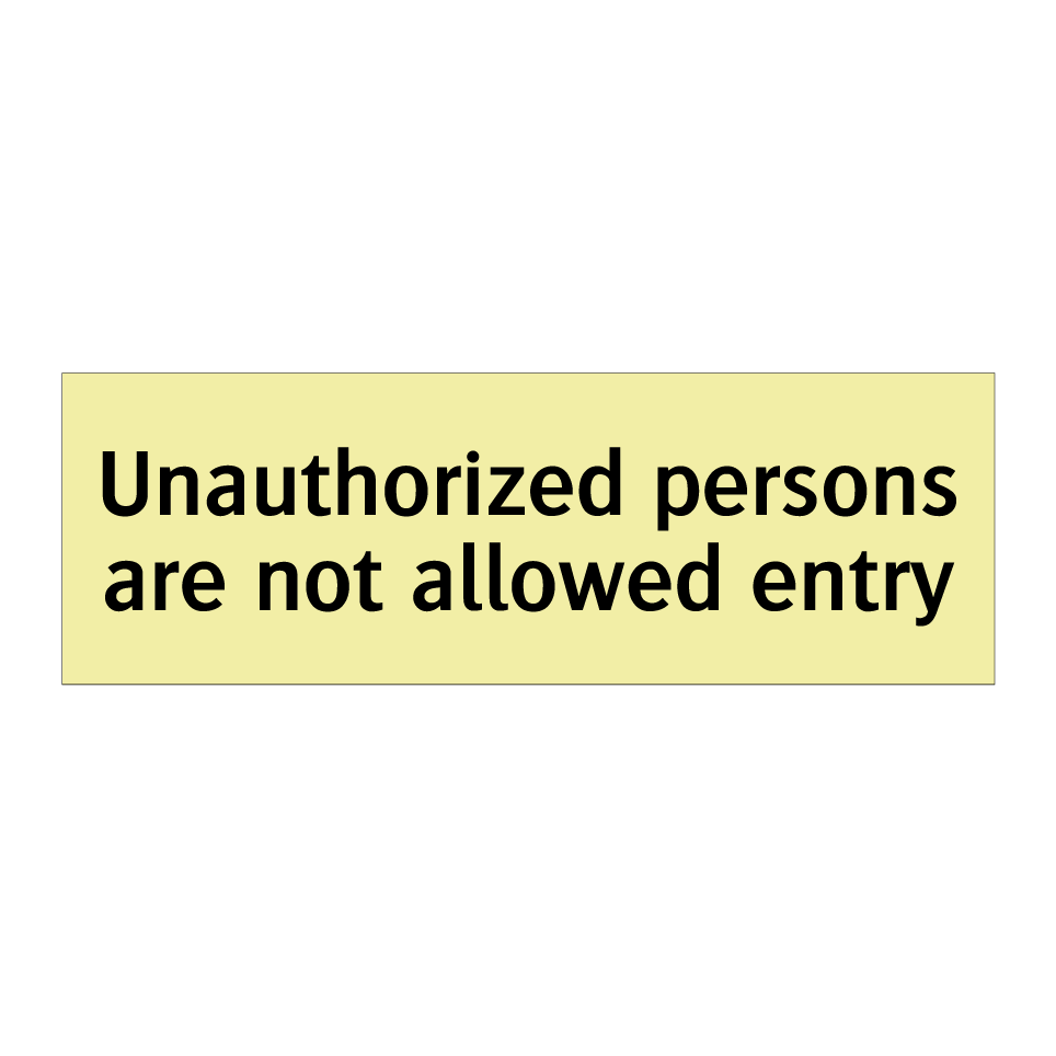 Unauthorized persons are not allowed entry
