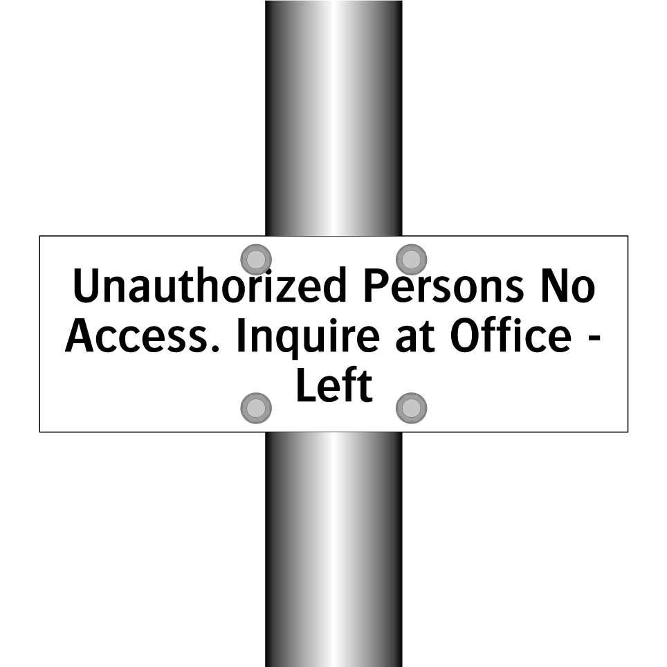 Unauthorized Persons No Access. Inquire at Office - Left
