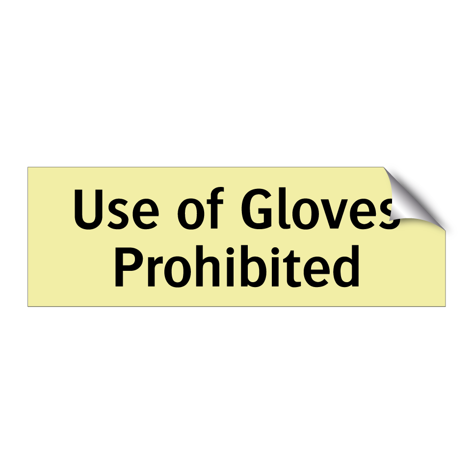 Use of Gloves Prohibited