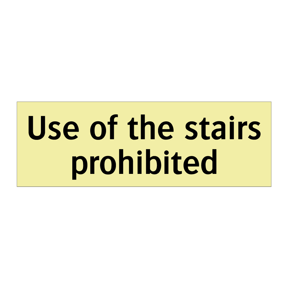 Use of the stairs prohibited