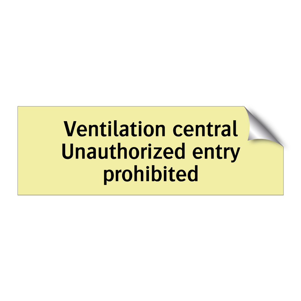 Ventilation central Unauthorized entry prohibited