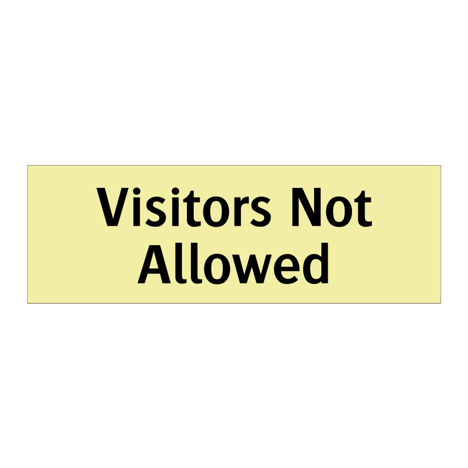 Visitors Not Allowed
