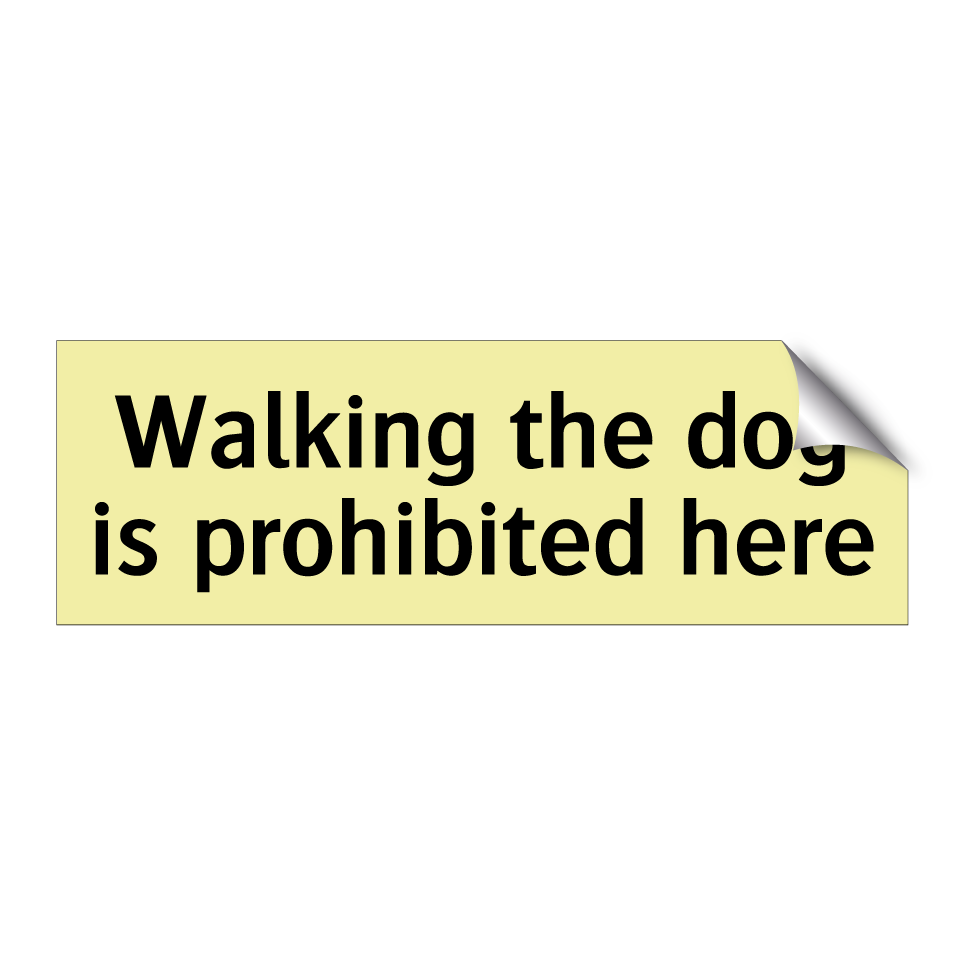 Walking the dog is prohibited here