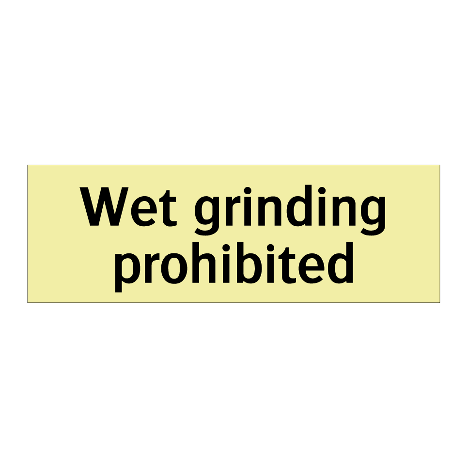 Wet grinding prohibited
