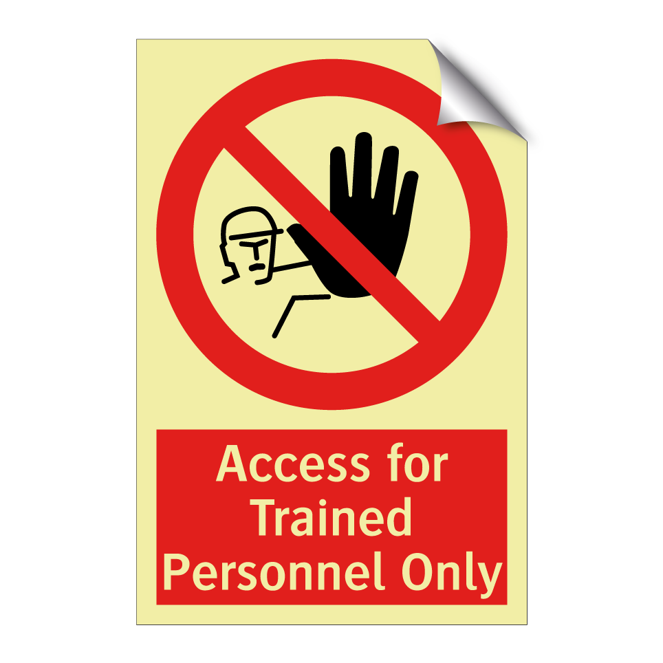 Access for Trained Personnel Only