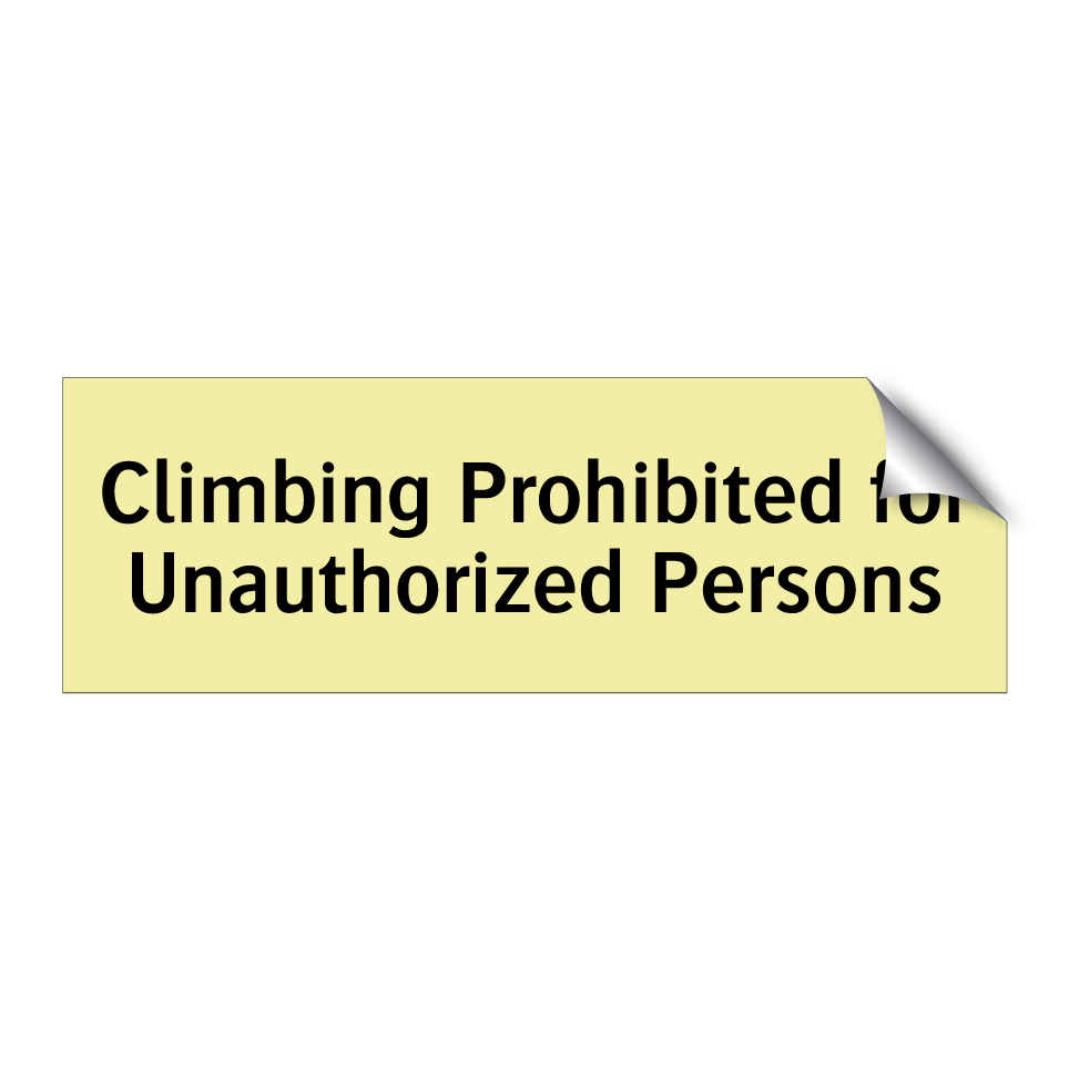 Climbing Prohibited for Unauthorized Persons
