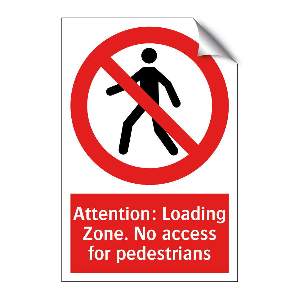 Attention: Loading Zone. No access for pedestrians