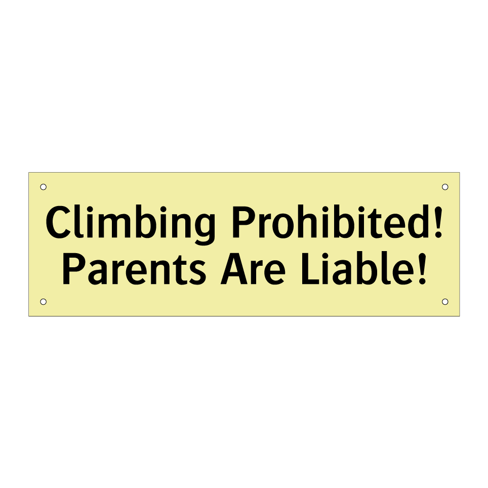 Climbing Prohibited! Parents Are Liable!