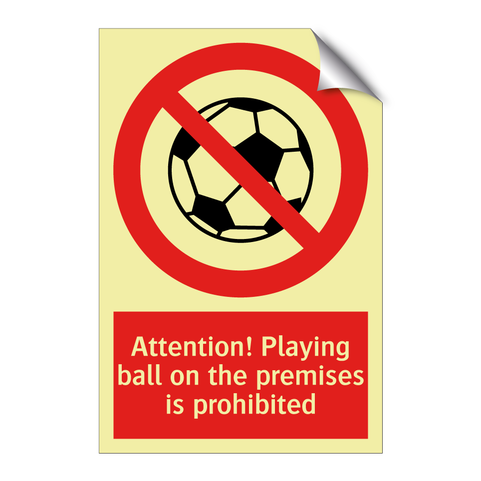 Attention! Playing ball on the premises is prohibited