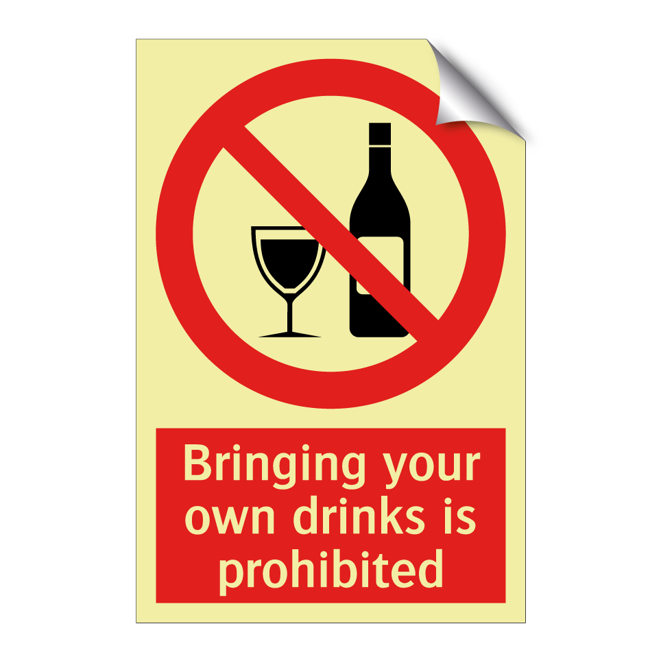 Bringing your own drinks is prohibited
