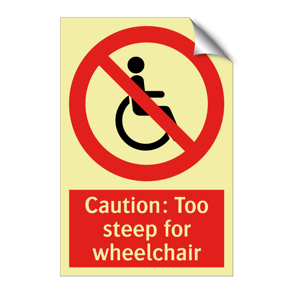 Caution: Too steep for wheelchair