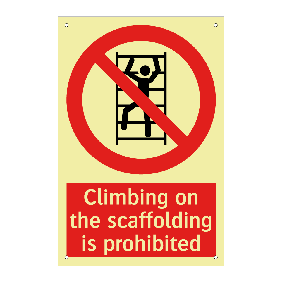 Climbing on the scaffolding is prohibited