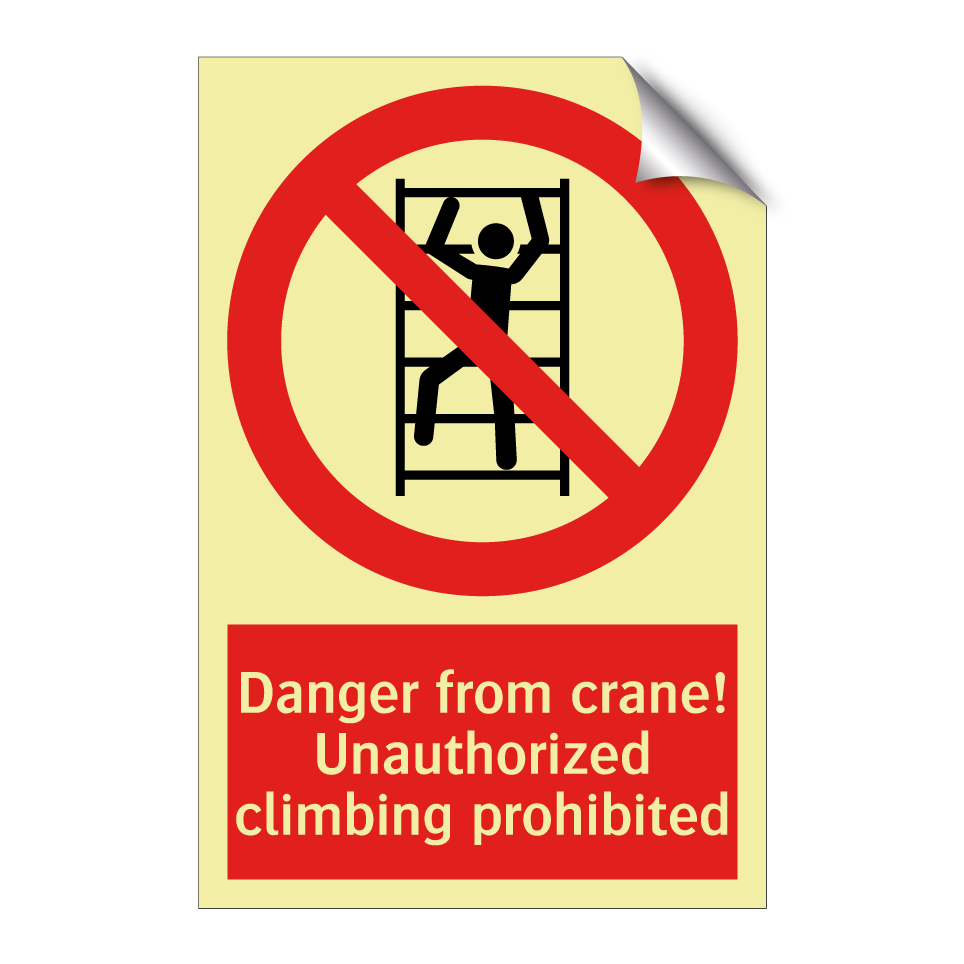 Danger from crane! Unauthorized climbing prohibited