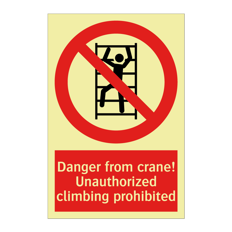 Danger from crane! Unauthorized climbing prohibited