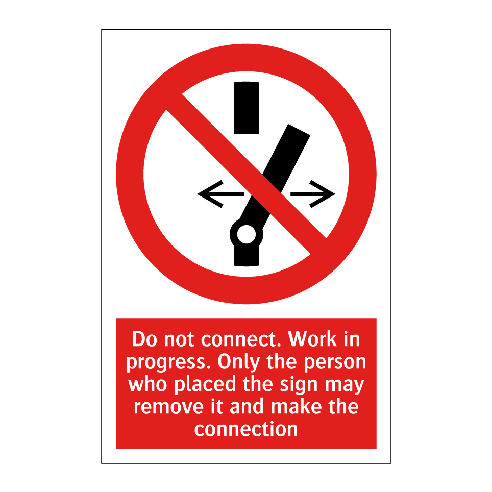 Do not connect. Work in progress. Only the person who placed the sign may remove it and make the connection