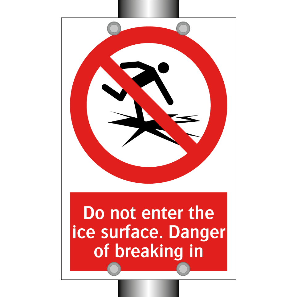 Do not enter the ice surface. Danger of breaking in