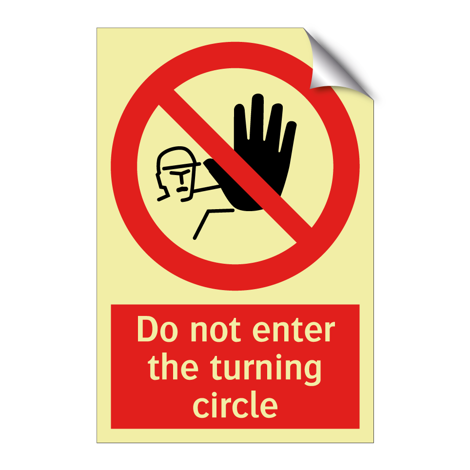 Do not enter the turning circle
