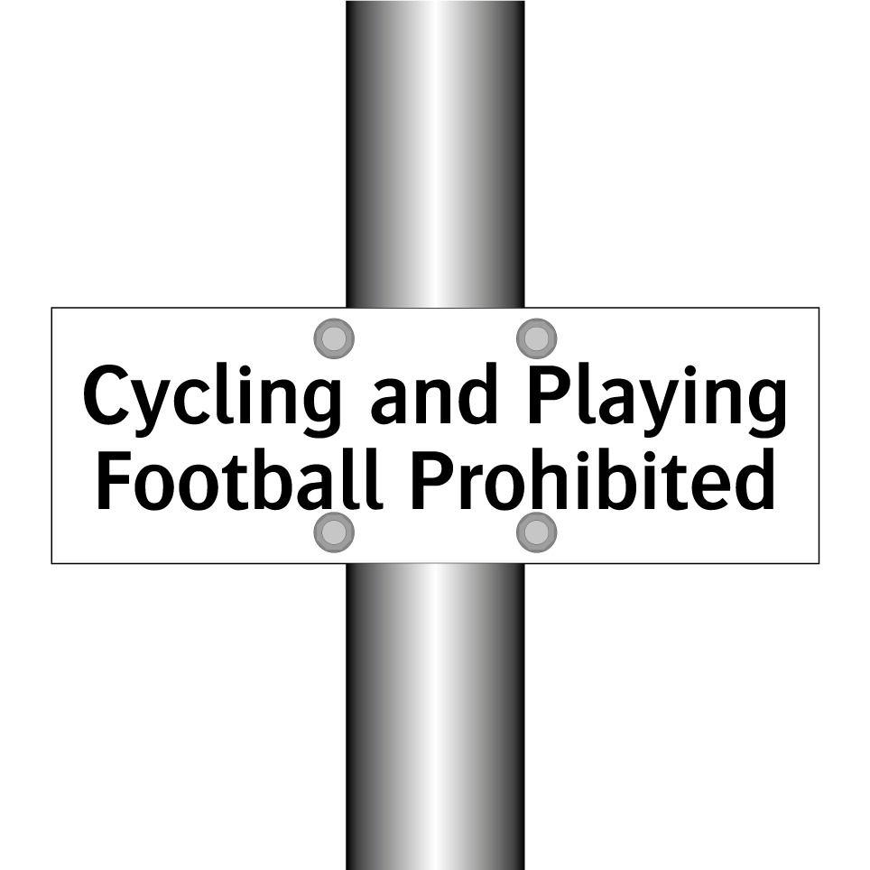 Cycling and Playing Football Prohibited