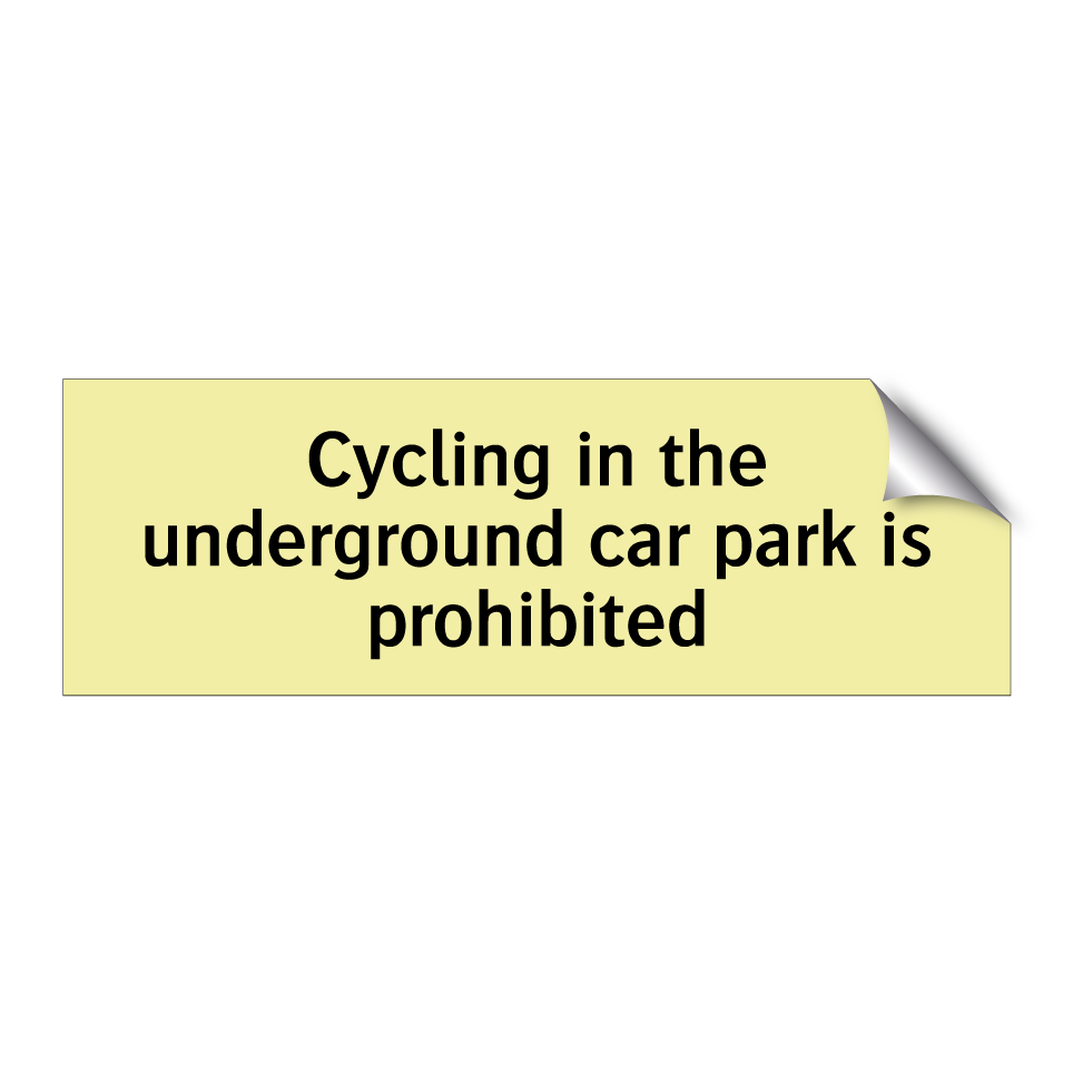 Cycling in the underground car park is prohibited