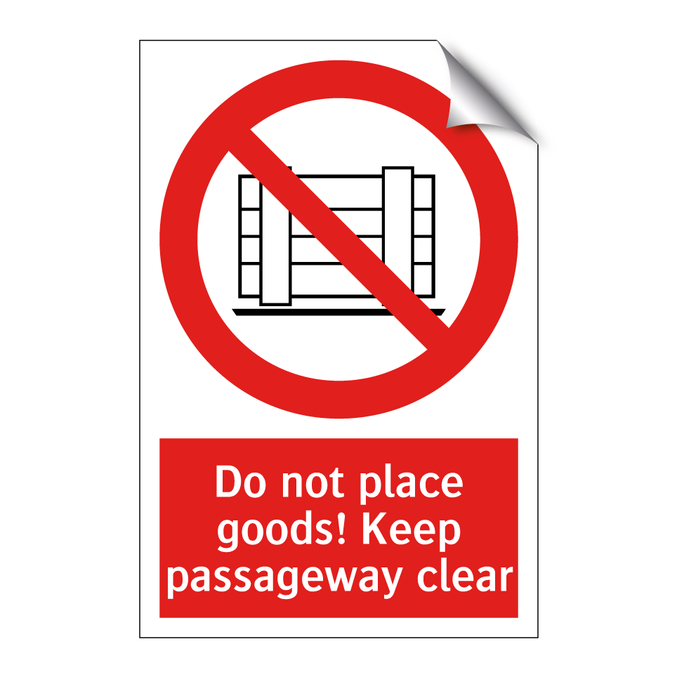 Do not place goods! Keep passageway clear