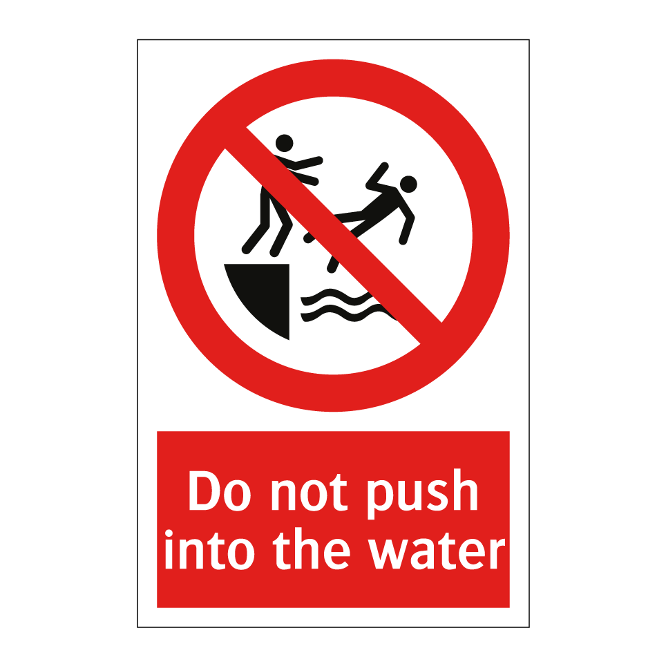 Do not push into the water