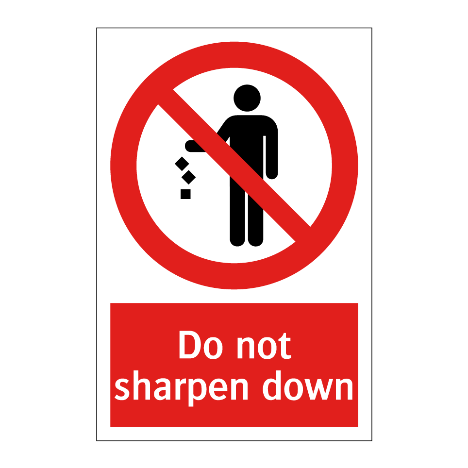 Do not sharpen down
