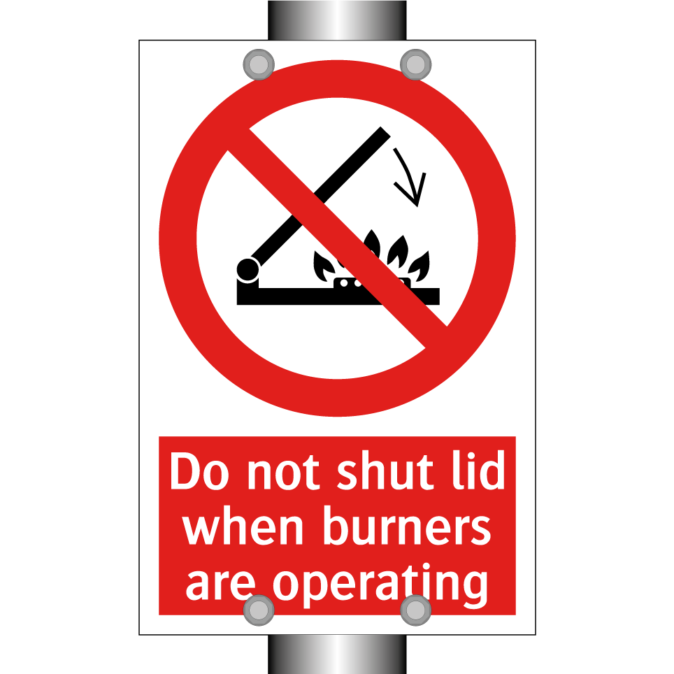 Do not shut lid when burners are operating