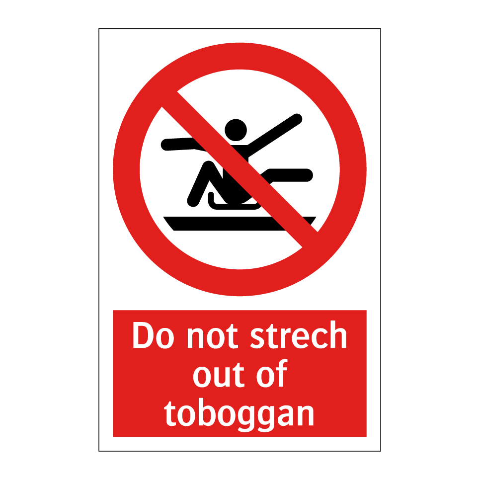 Do not strech out of toboggan