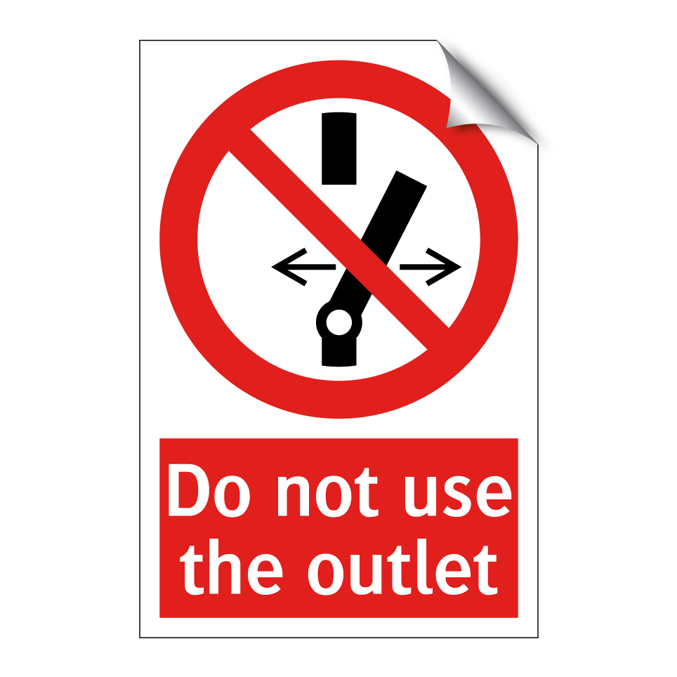 Do not use the outlet