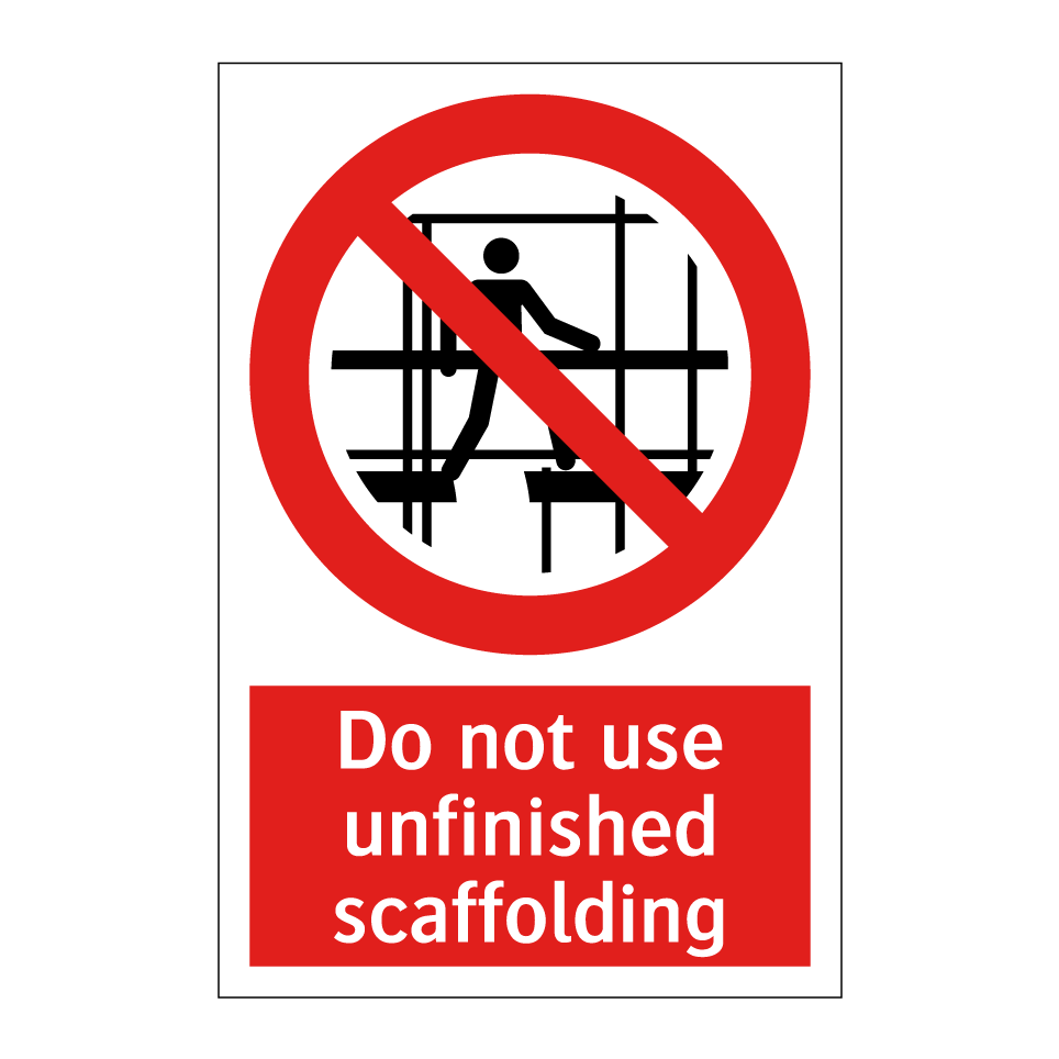 Do not use unfinished scaffolding