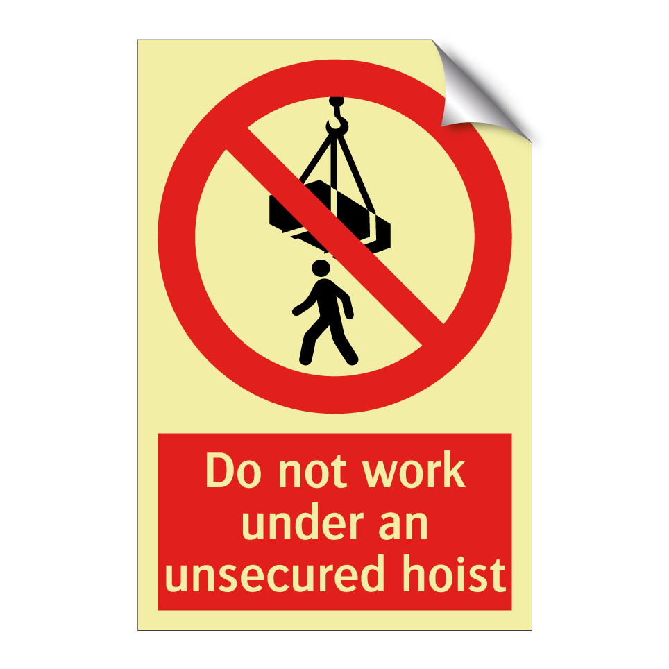 Do not work under an unsecured hoist