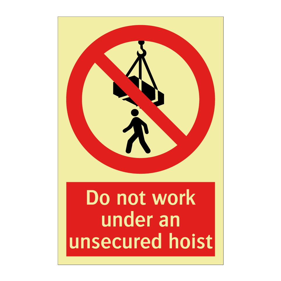 Do not work under an unsecured hoist