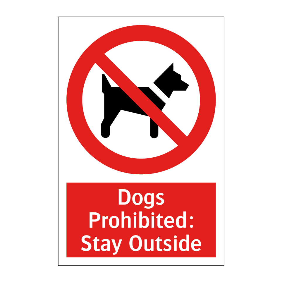 Dogs Prohibited: Stay Outside