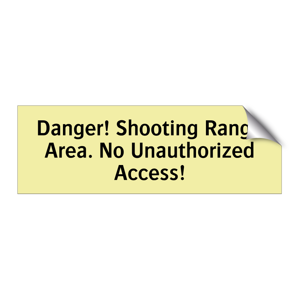 Danger! Shooting Range Area. No Unauthorized Access!