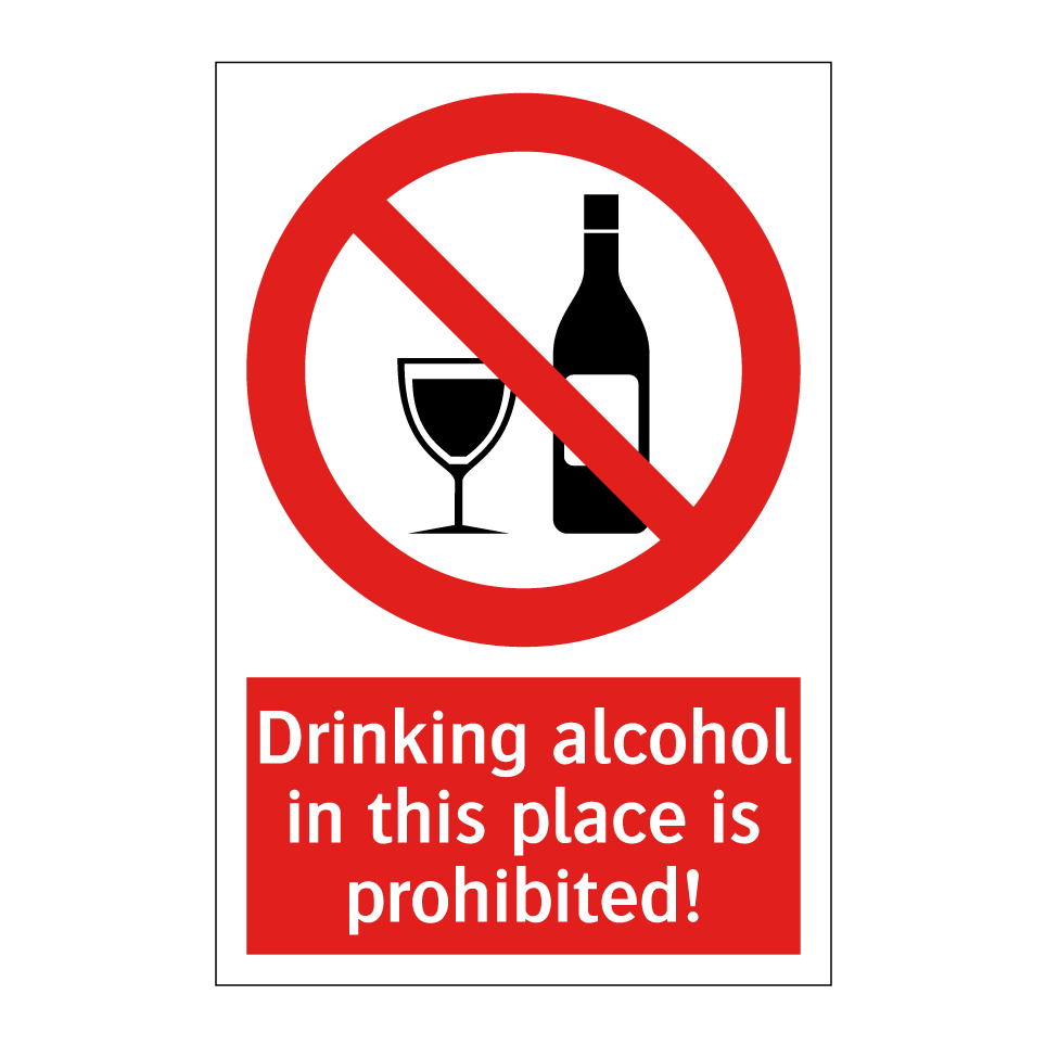 Drinking alcohol in this place is prohibited!