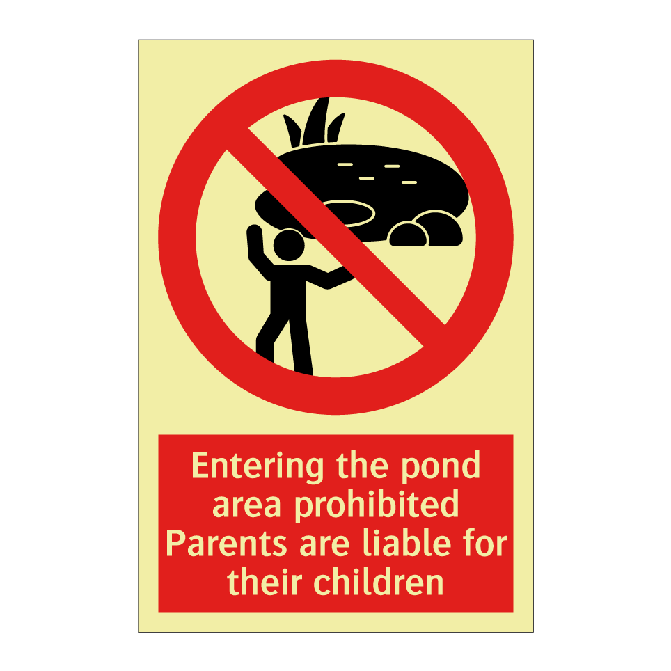 Entering the pond area prohibited Parents are liable for their children
