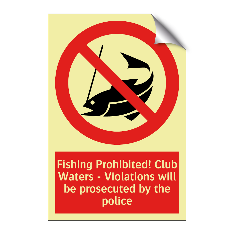 Fishing Prohibited! Club Waters - Violations will be prosecuted by the police